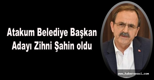 Atakum'un Başkan adayı Zihni Şahin