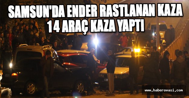 Samsun'da 14 araç bir birine girdi