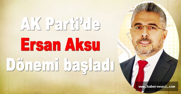 Samsun'da Ersan Aksu dönemi başladı