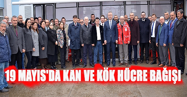 19 Mayıs'ta Kan Bağışı ve Kök Hücre kampanyasına destek