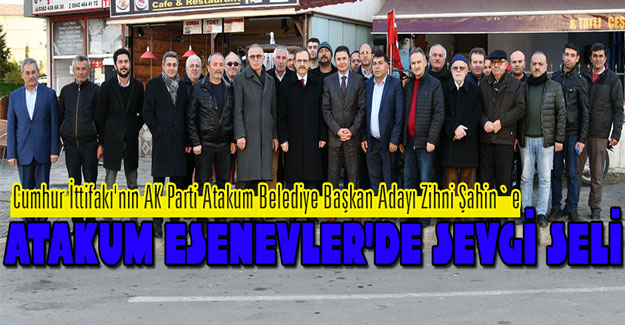 Başkan Şahin`e Atakum esenevlerde Sevgi seli