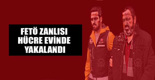 FETÖ zanlısı hücre evinde yakalandı