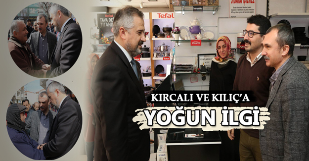 Kırcalı Ve Kılıç’a Yoğun İlgi