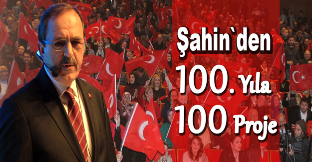 Başkan Şahin’den 100. Yıla 100 Proje