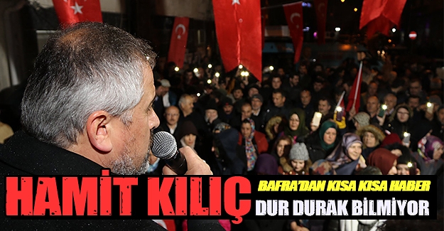 Hamit Kılıç dur durak bilmiyor