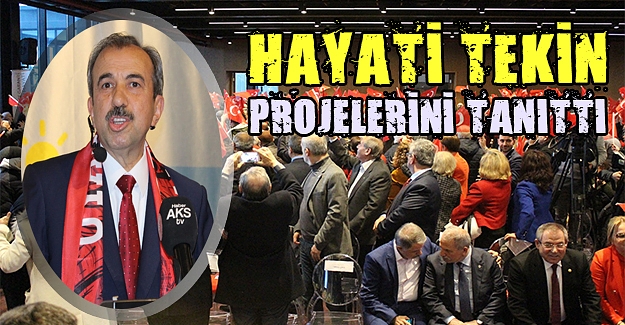 Hayati Tekin projelerini tanıttı