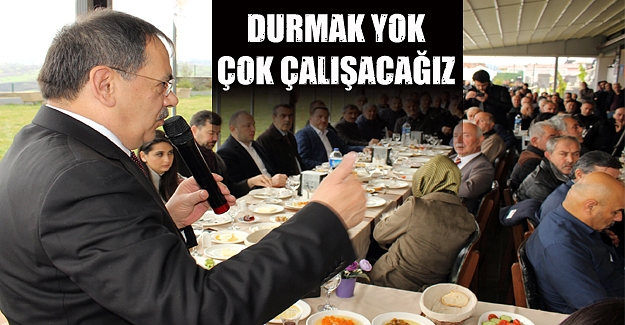 Mustafa DEMİR,Durmayacağız,çok çalışacağız