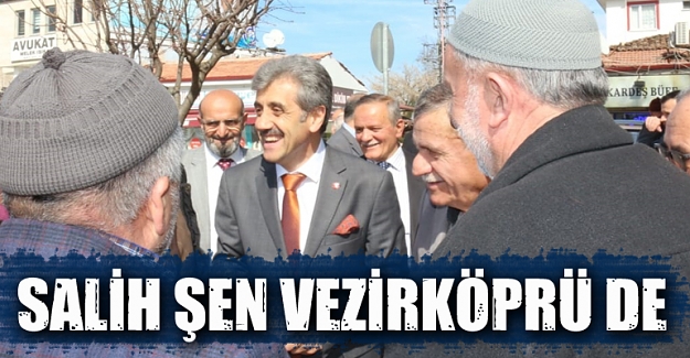 SALİH ŞEN VEZİRKÖPRÜ DE