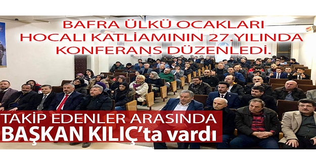 Ülkü Ocakları Bafra İlçe Başkanlığı konferans düzenledi.