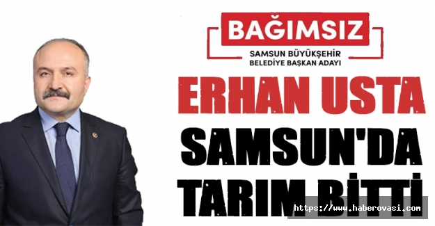 USTA: SAMSUN'DA TARIM BİTTİ