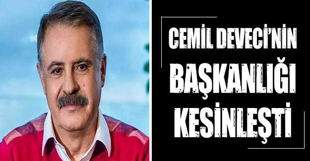 Cemil Deveci'nin başkanlığı kesinleşti