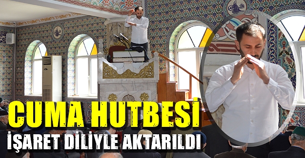 Cuma Hutbesi işaret diliyle aktarıldı