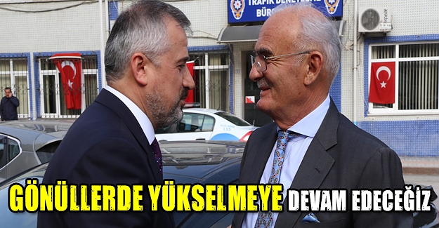 Gönüllerde yükselmeye devam edeceğiz