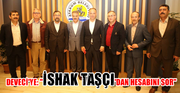 İshak Taşçı'ya hesabını sor!