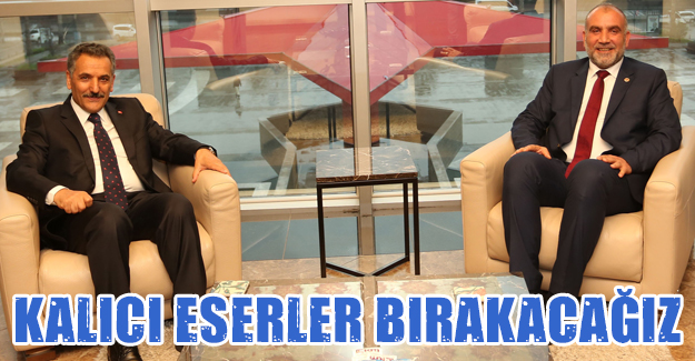 Kalıcı eserler bırakacağız