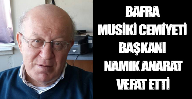 Namık ANARAT Vefat etti