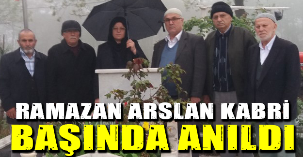 Ramazan Arslan kabri Başında anıldı