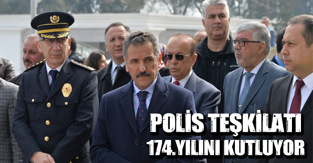 Türk Polis Teşkilatının kuruluşunun 174. yılı kutlanıyor
