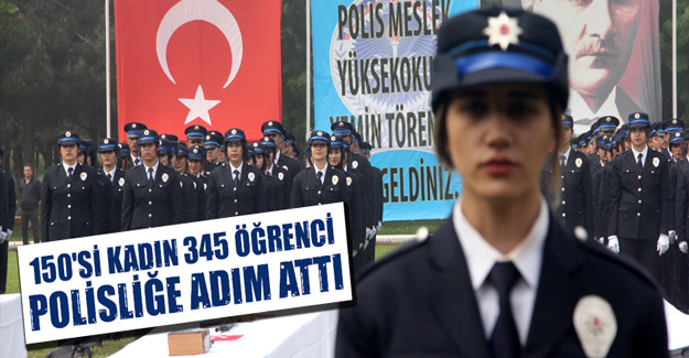 150'si kadın 345 öğrenci polisliğe adım attı