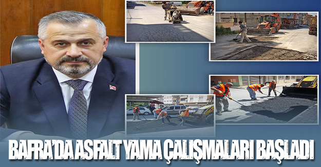 Bafra’da Asfalt Yama Çalışmaları Başladı