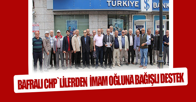 Bafralı CHP`lilerden Bağışlı destek