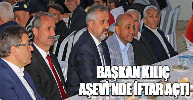 Başkan Kılıç, Aşevi’nde İftar Açtı