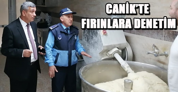 Canik’Te Fırınlara Denetim