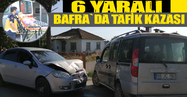 Bafra trafik kazası 6 yaralı