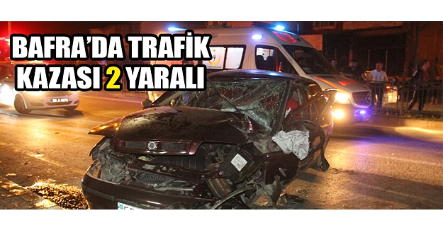 Bafra’da Trafik Kazası 2 Yaralı 