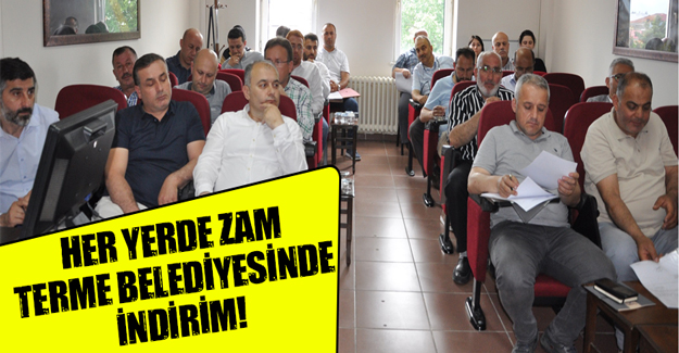 Her Yerde Zam Terme Belediyesinde İndirim