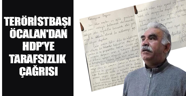 Öcalan tarafsızlık çağrısı yaptı