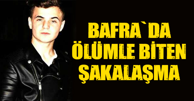 Bafra`da Ölümle Biten Şakalaşma