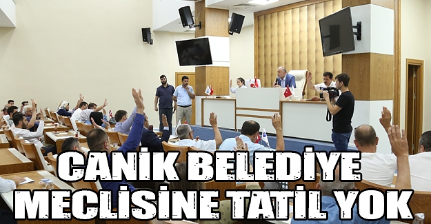 Canik Belediye Meclisine Tatil Yok