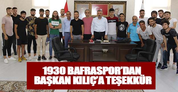 1930 Bafraspor’Dan Başkan Kılıç’A Teşekkür