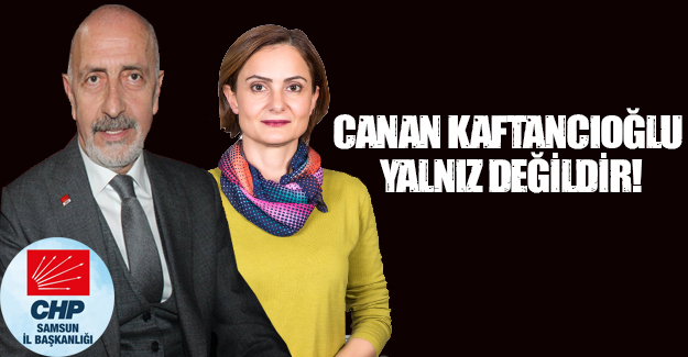 Samsun CHP Kaftancıoğlu`na Sahip Çıktı