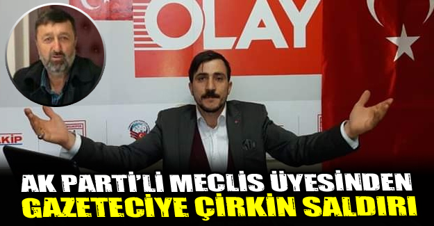 Gazeteci İbrahim Akkuş’a çirkin saldırı!