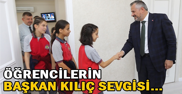 Öğrencilerin Başkan Kılıç Sevgisi…