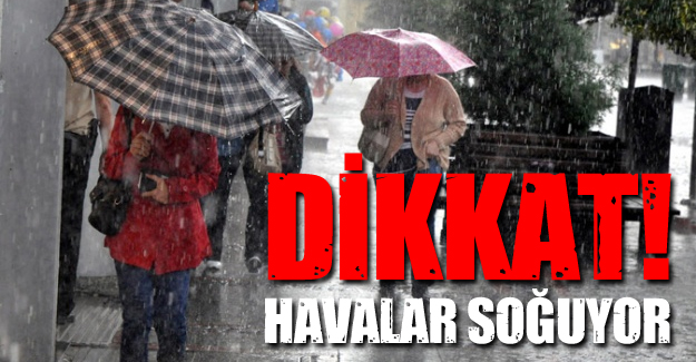 Dikkat Havalar soğuyor!