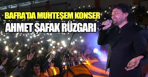 Bafra'da Ahmet Şafak Rüzgarı