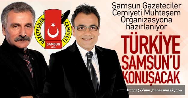 Türkiye Samsun'u konuşacak!