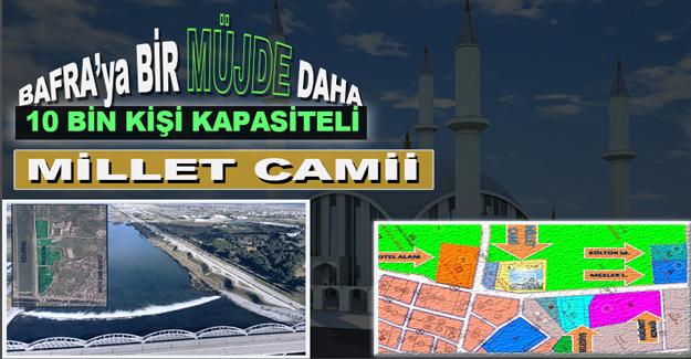 Bafra’ya 10 Bin Kişilik Cami Müjdesi