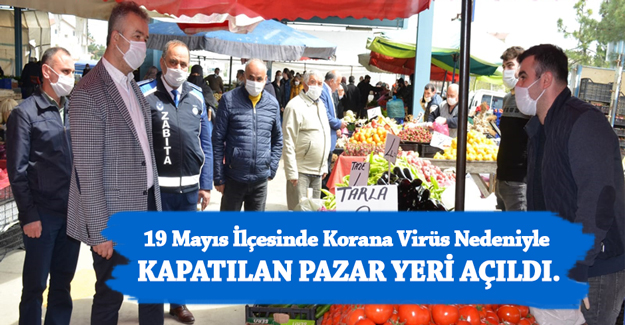 19 Mayıs`ta kapatılan pazar yeri açıldı