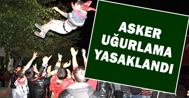 Samsun Asker Uğurlama Yasaklandı