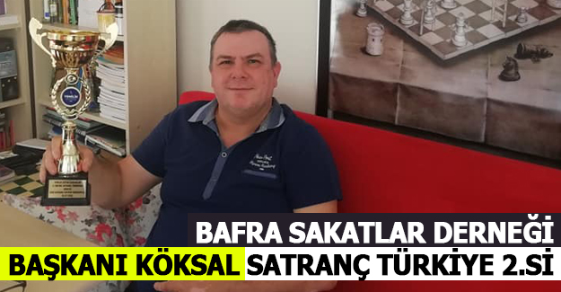 Bafra Sakatlar Derneği Başkanı Köksal Satranç Türkiye 2.Si
