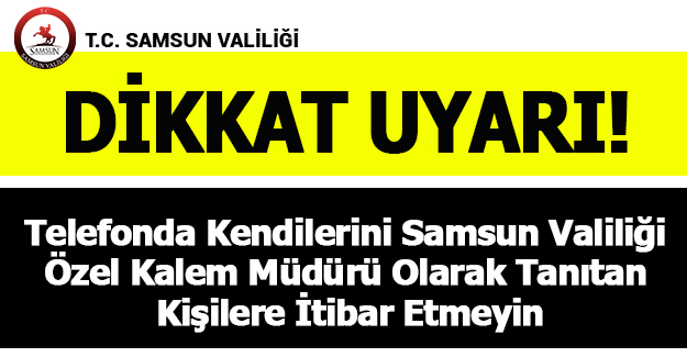 Dikkat Valilik Uyarıyor..