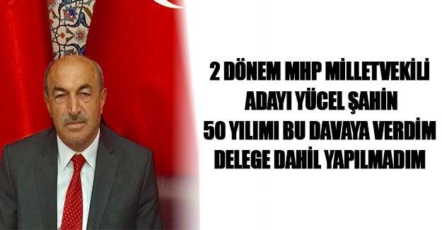 MHP Samsun 3. Sıra vekil adayı Şahin İsyan Etti.