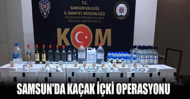 Samsun'da kaçak içki operasyonu!