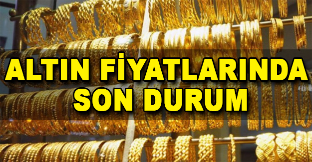 Altın Fiyatlarında Son Durum