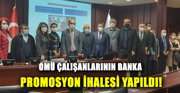 Omü çalışanlarının banka promosyon ihalesi yapıldı!