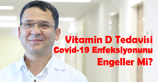 Vitamin D Tedavisi Covid-19 Enfeksiyonunu Engeller Mi?